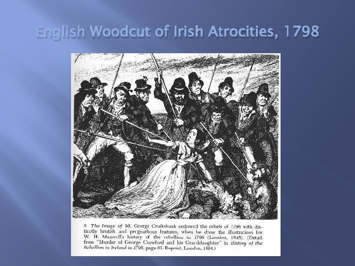 English Woodcut of Irish Atrocities, 1798 