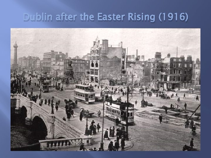 Dublin after the Easter Rising (1916) 