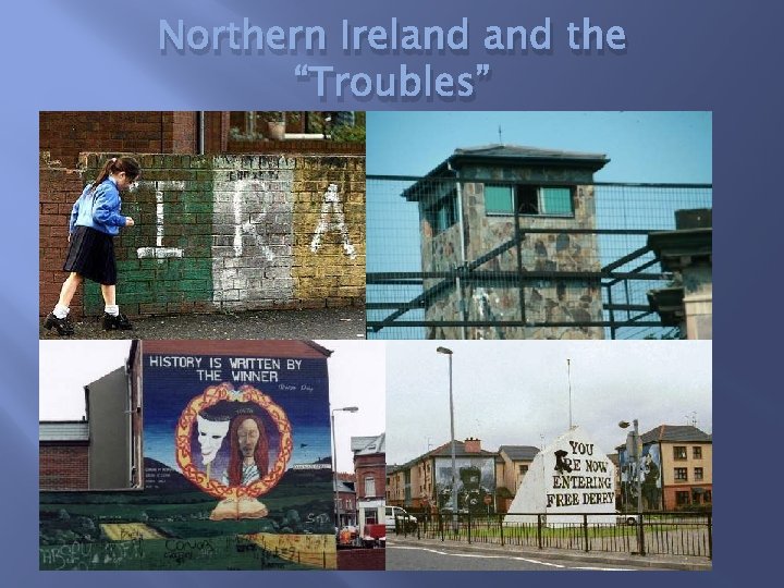 Northern Ireland the “Troubles” 