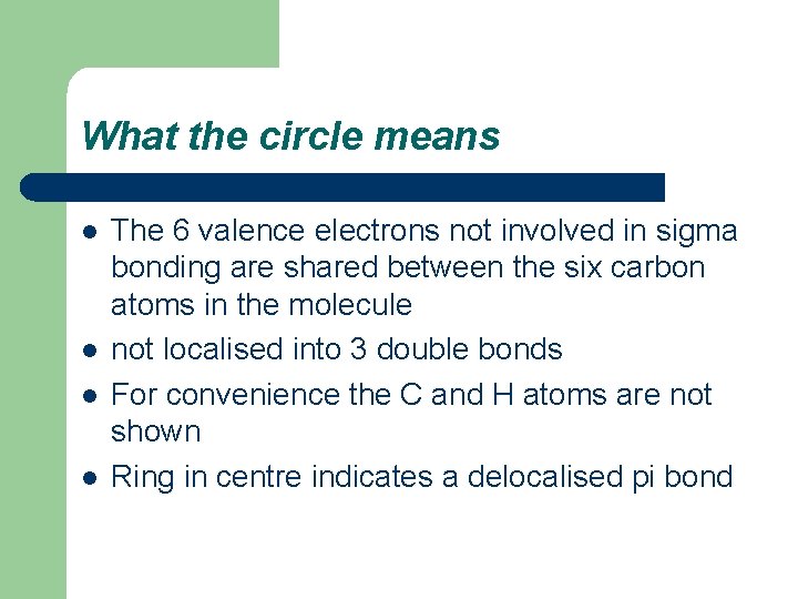 What the circle means l l The 6 valence electrons not involved in sigma