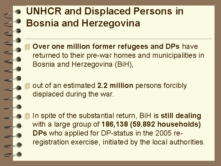 UNHCR and Displaced Persons in Bosnia and Herzegovina 4 Over one million former refugees