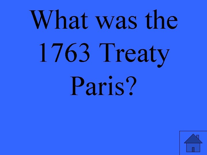 What was the 1763 Treaty Paris? 
