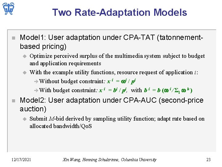 Two Rate-Adaptation Models n Model 1: User adaptation under CPA-TAT (tatonnementbased pricing) u u