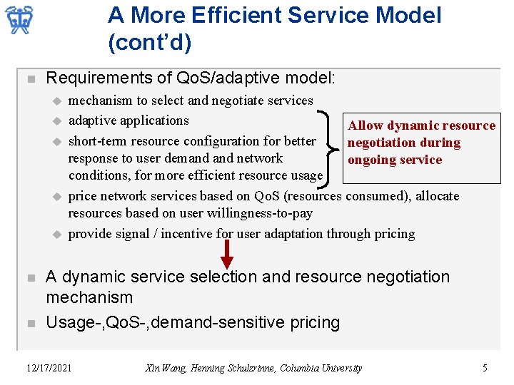 A More Efficient Service Model (cont’d) n Requirements of Qo. S/adaptive model: u u