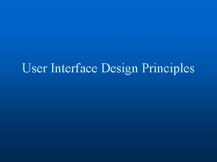 User Interface Design Principles 