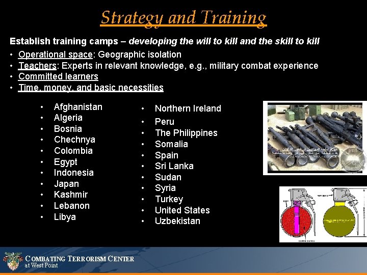 Strategy and Training Establish training camps – developing the will to kill and the