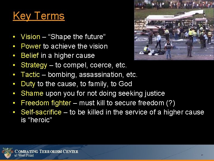 Key Terms • • • Vision – “Shape the future” Power to achieve the