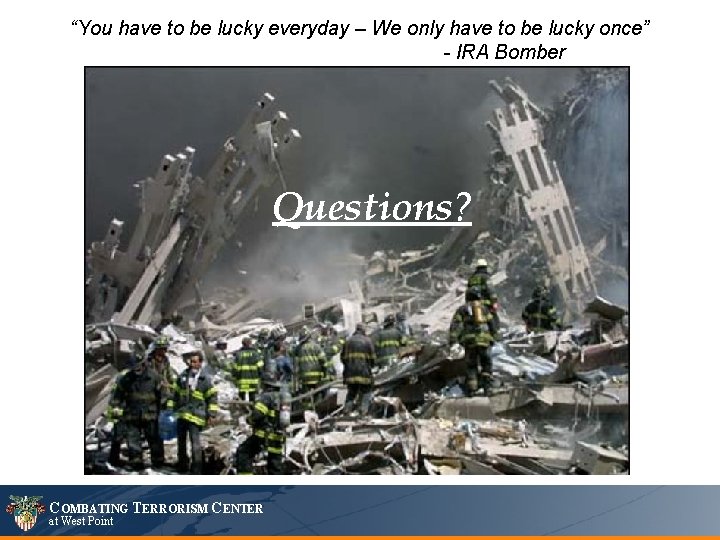 “You have to be lucky everyday – We only have to be lucky once”