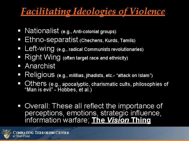 Facilitating Ideologies of Violence § § § § Nationalist (e. g. , Anti-colonial groups)