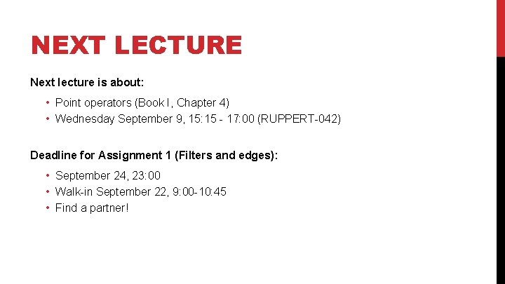 NEXT LECTURE Next lecture is about: • Point operators (Book I, Chapter 4) •