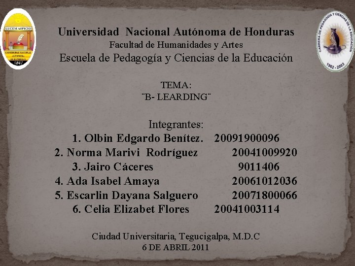 Universidad Nacional Autónoma de Honduras Facultad de Humanidades y Artes Escuela de Pedagogía y
