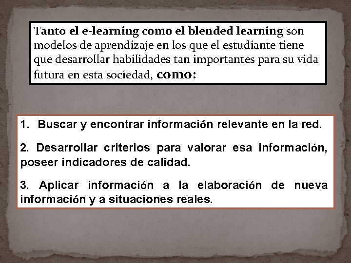 Tanto el e-learning como el blended learning son modelos de aprendizaje en los que