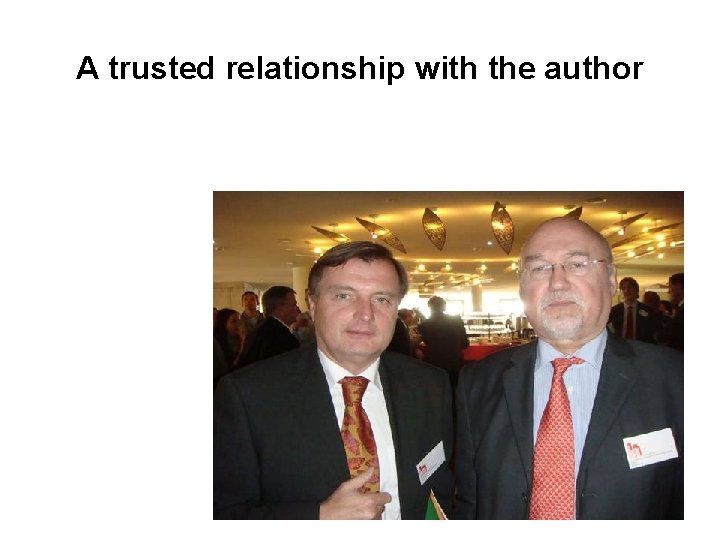 A trusted relationship with the author 
