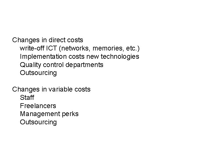 Changes in direct costs write-off ICT (networks, memories, etc. ) Implementation costs new technologies