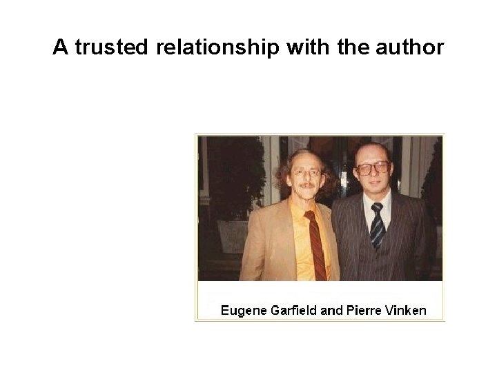 A trusted relationship with the author 