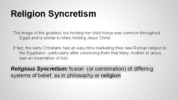Religion Syncretism The image of the goddess Isis holding her child Horus was common