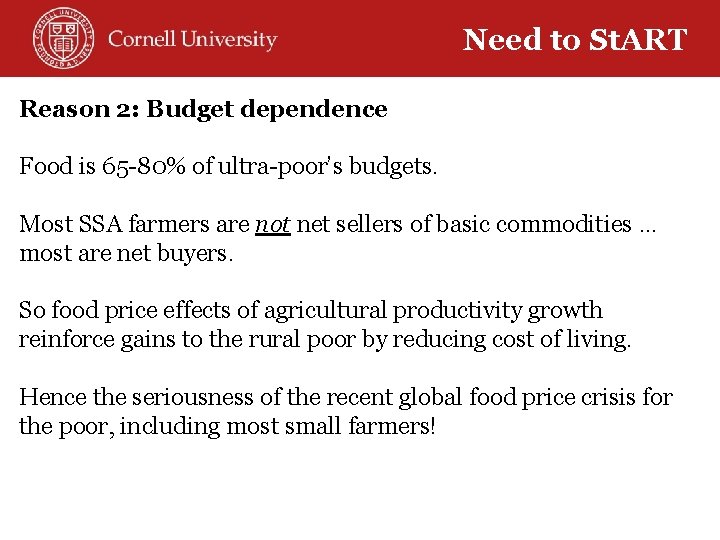 Need to St. ART Reason 2: Budget dependence Food is 65 -80% of ultra-poor’s
