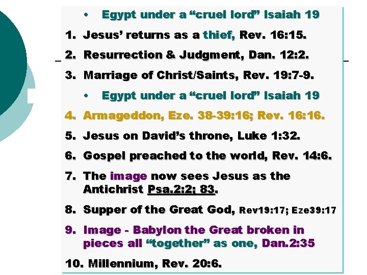  • Egypt under a “cruel lord” Isaiah 19 1. Jesus’ returns as a