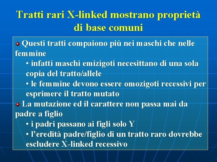 Tratti rari X-linked mostrano proprietà di base comuni Questi tratti compaiono più nei maschi