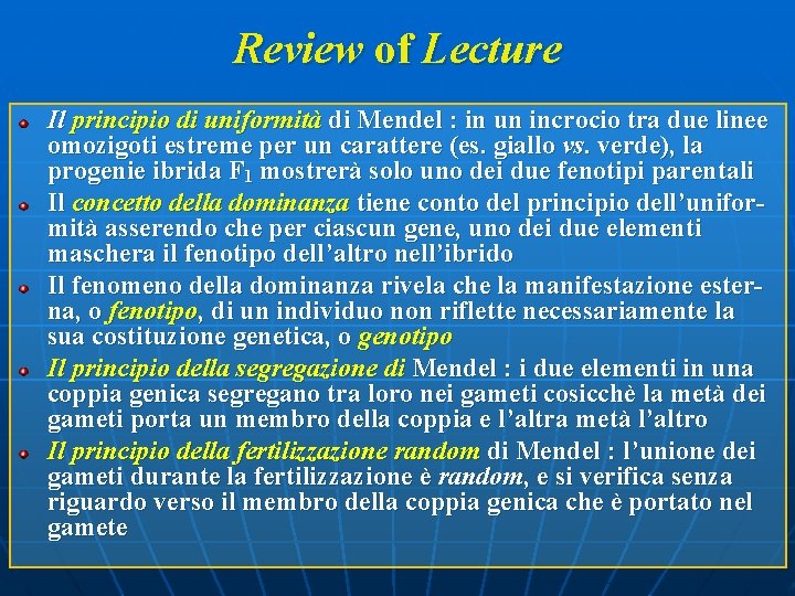 Review of Lecture Il principio di uniformità di Mendel : in un incrocio tra