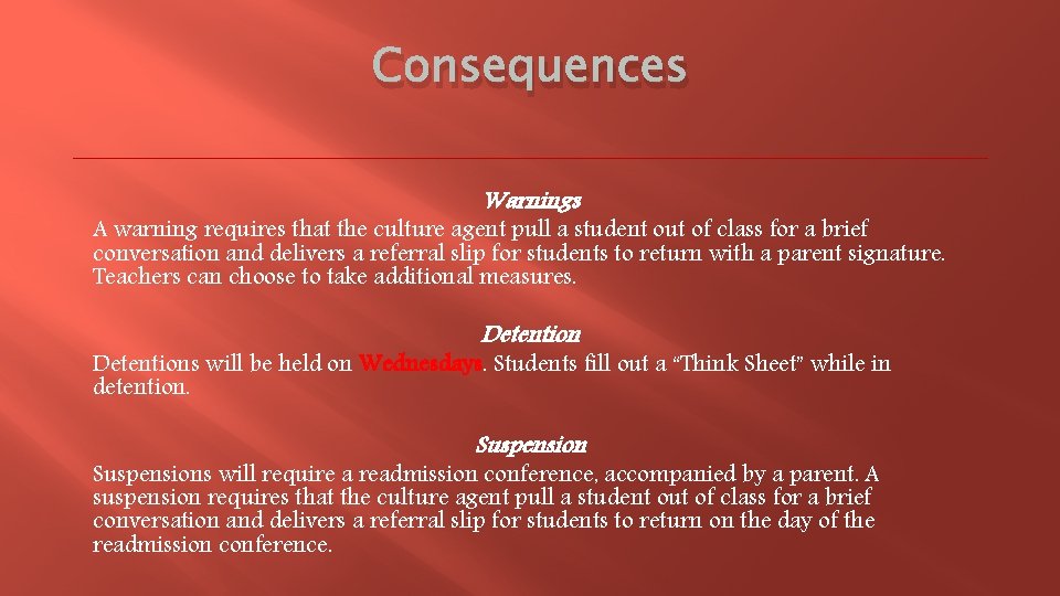 Consequences Warnings A warning requires that the culture agent pull a student out of