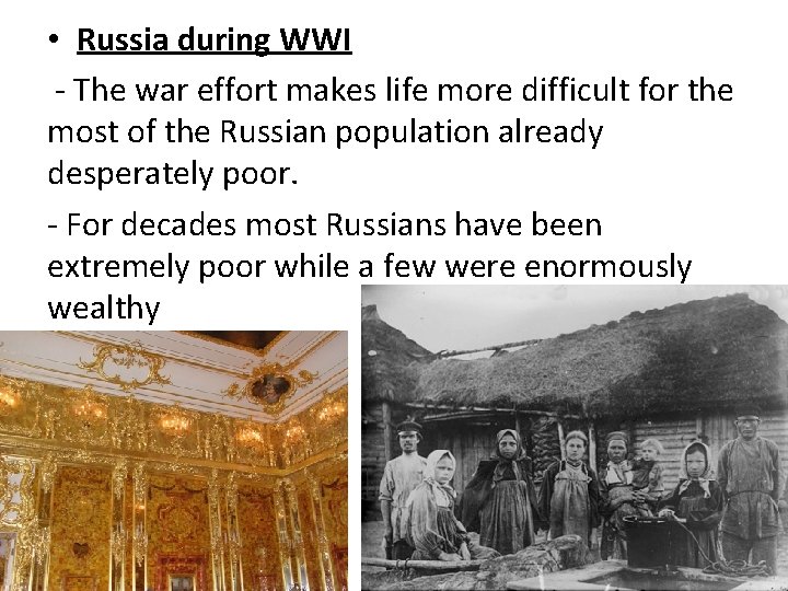  • Russia during WWI - The war effort makes life more difficult for