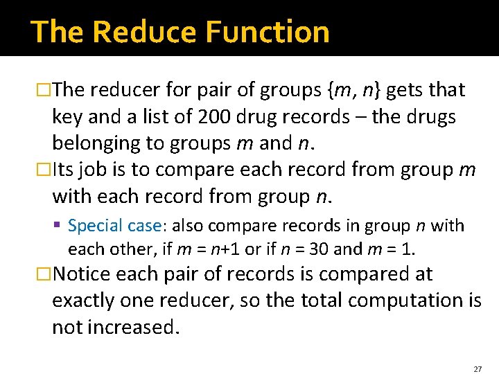 The Reduce Function �The reducer for pair of groups {m, n} gets that key