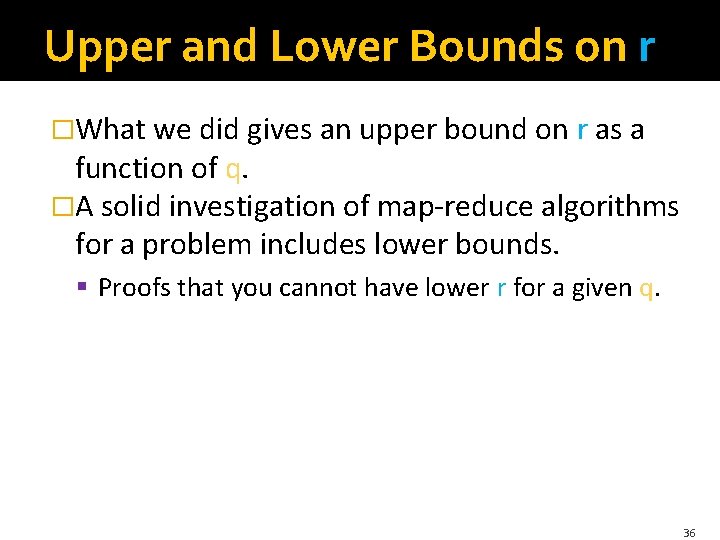 Upper and Lower Bounds on r �What we did gives an upper bound on