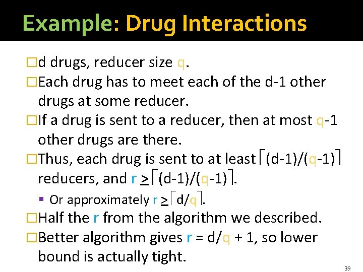 Example: Drug Interactions �d drugs, reducer size q. �Each drug has to meet each