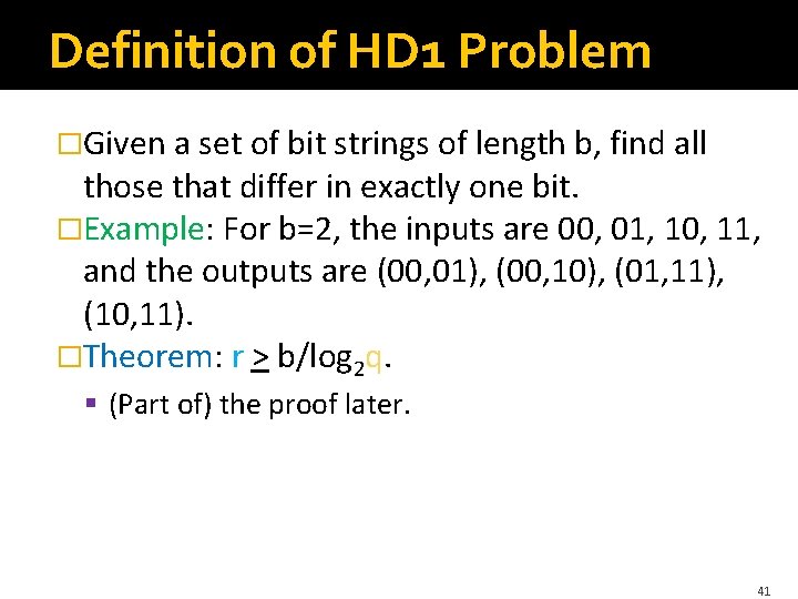 Definition of HD 1 Problem �Given a set of bit strings of length b,