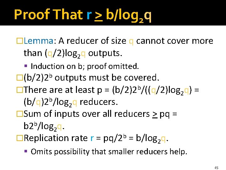 Proof That r > b/log 2 q �Lemma: A reducer of size q cannot