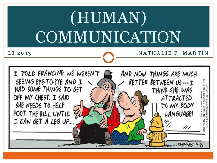 (HUMAN) COMMUNICATION LI 2013 NATHALIE F. MARTIN 