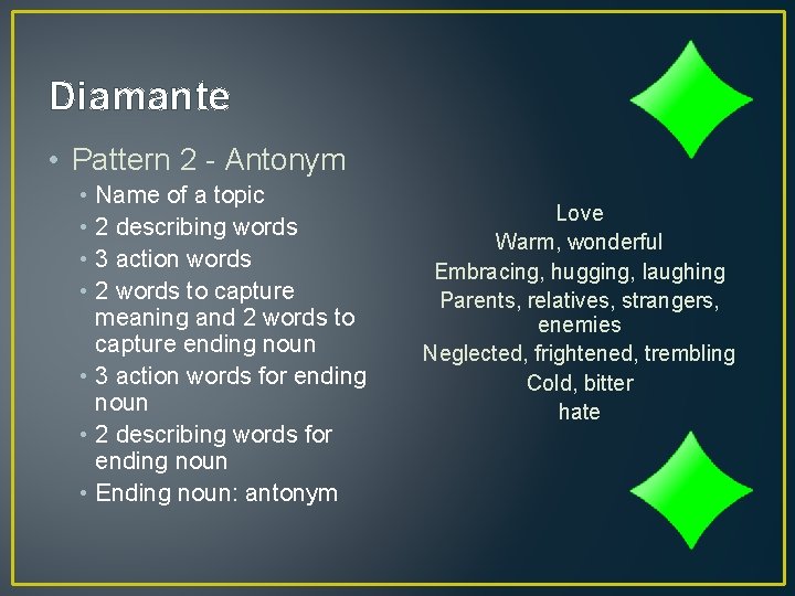 Diamante • Pattern 2 - Antonym • Name of a topic • 2 describing