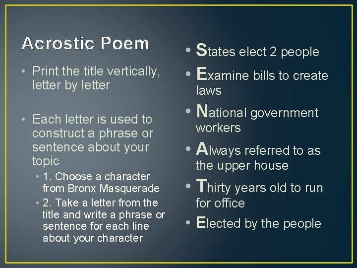 Acrostic Poem • Print the title vertically, letter by letter • Each letter is