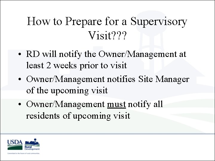 How to Prepare for a Supervisory Visit? ? ? • RD will notify the How to Prepare for a Supervisory Visit? ? ? • RD will notify the