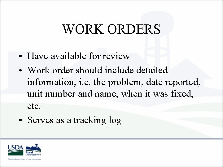 WORK ORDERS • Have available for review • Work order should include detailed information, WORK ORDERS • Have available for review • Work order should include detailed information,