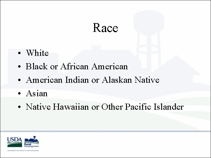 Race • • • White Black or African American Indian or Alaskan Native Asian Race • • • White Black or African American Indian or Alaskan Native Asian