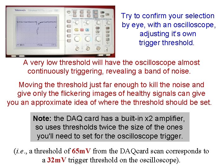 Try to confirm your selection by eye, with an oscilloscope, adjusting it’s own trigger