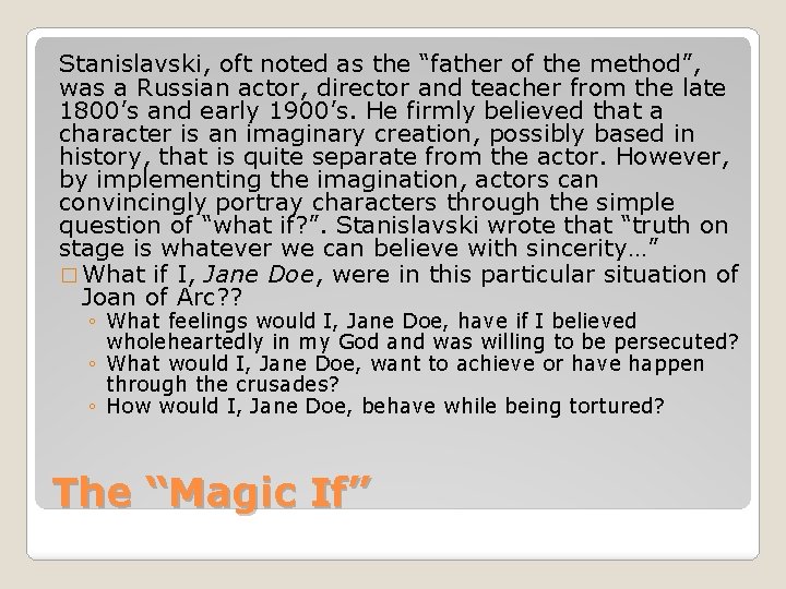 Stanislavski, oft noted as the “father of the method”, was a Russian actor, director Stanislavski, oft noted as the “father of the method”, was a Russian actor, director