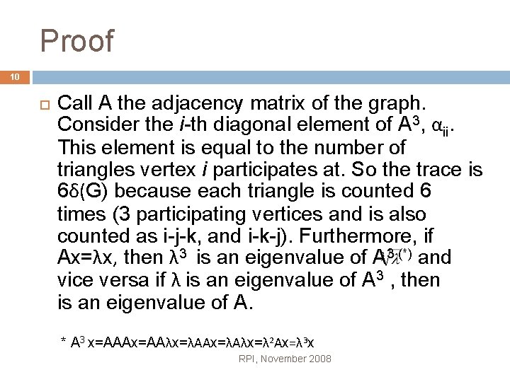 Proof 10 Call A the adjacency matrix of the graph. Consider the i-th diagonal