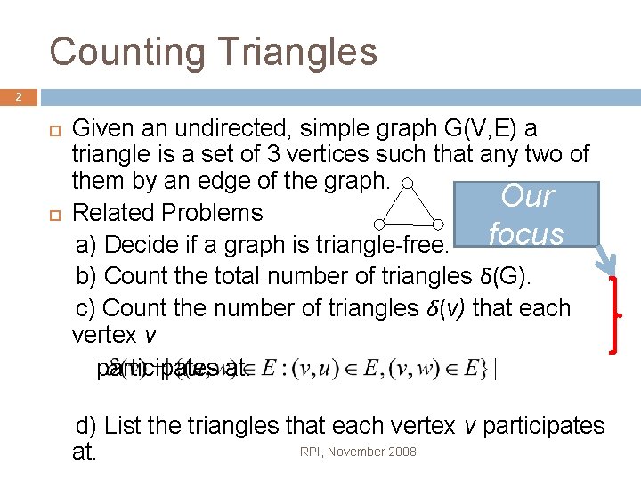 Counting Triangles 2 Given an undirected, simple graph G(V, E) a triangle is a