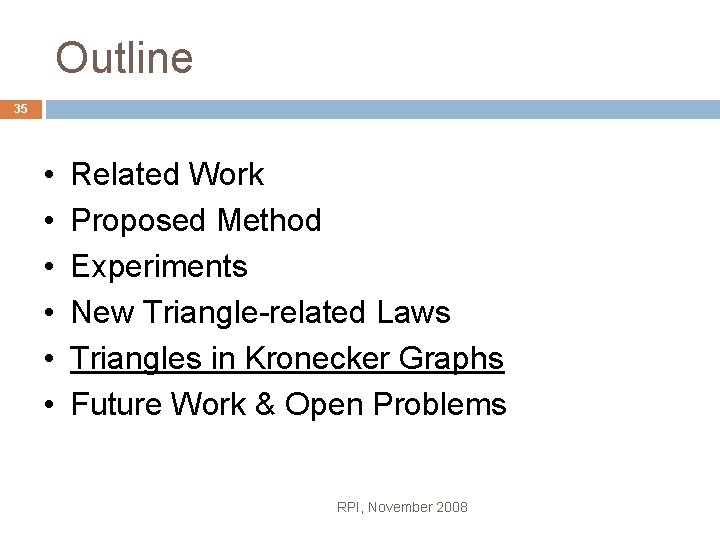 Outline 35 • • • Related Work Proposed Method Experiments New Triangle-related Laws Triangles