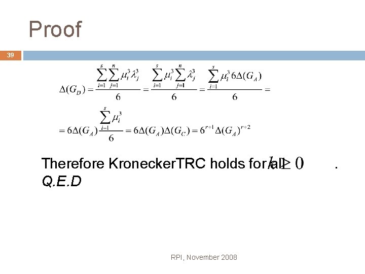 Proof 39 Therefore Kronecker. TRC holds for all Q. E. D RPI, November 2008