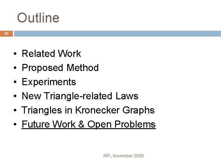 Outline 40 • • • Related Work Proposed Method Experiments New Triangle-related Laws Triangles