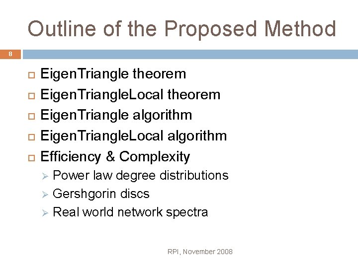 Outline of the Proposed Method 8 Eigen. Triangle theorem Eigen. Triangle. Local theorem Eigen.