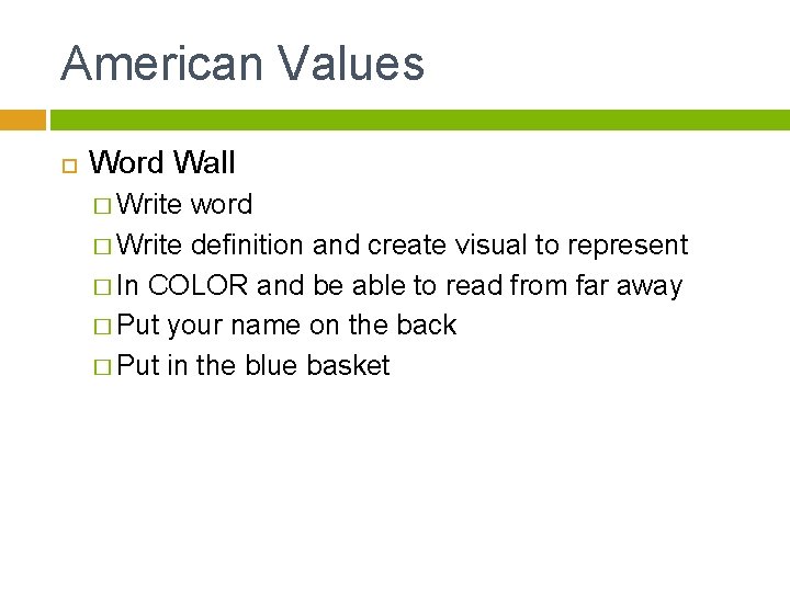 American Values Word Wall � Write word � Write definition and create visual to