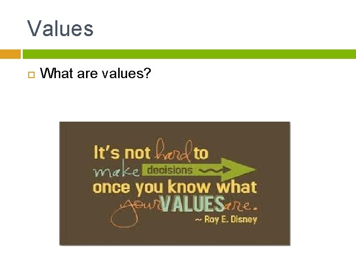 Values What are values? 