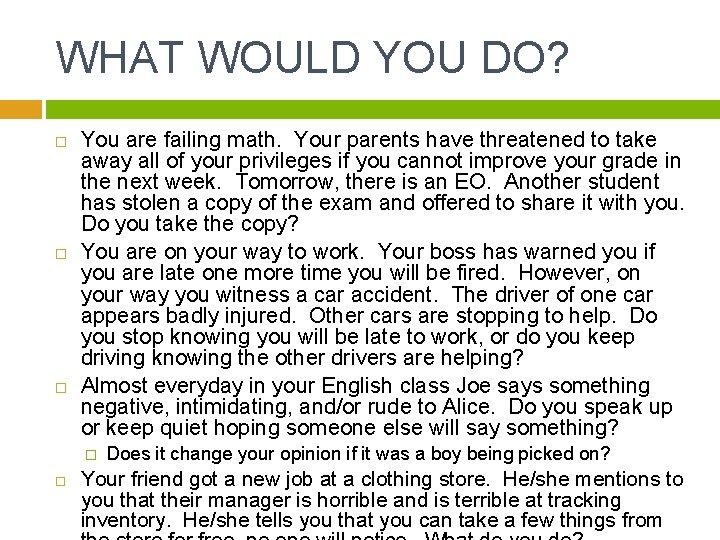 WHAT WOULD YOU DO? You are failing math. Your parents have threatened to take