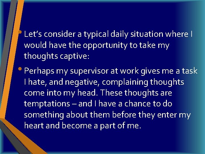  • Let’s consider a typical daily situation where I would have the opportunity