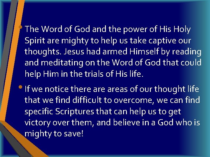  • The Word of God and the power of His Holy Spirit are